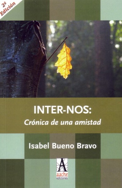 “Inter-nos: Crónica de una amistad.” Aache Ediciones, 1ª Ed. Madrid 2009 – 2ª Ed. Sevilla 2012″. ISBN 978-84-8352-142-7.