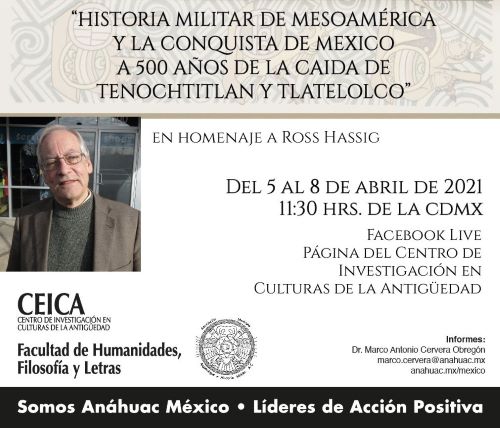 Historia militar de Mesoamérica y la conquista de México a 500 años de la caída de México Tenochtitlan Y Tlatelolco. Online. 2021.
