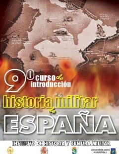 9º Curso de introducción a la historia militar de España. Paseo Moret, 3 Madrid. 2017.