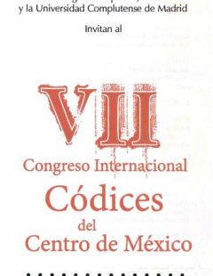 VII Congreso Internacional Códices del Centro de México. Homenaje al Dr. Alfonso Lacadena. Madrid. 2018.